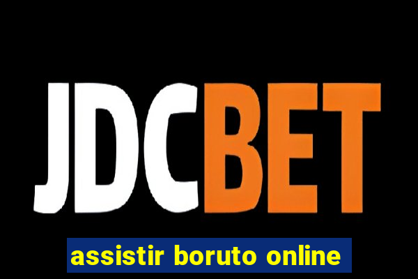 assistir boruto online